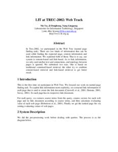 LIT at TREC-2002: Web Track Nie Yu, Ji Donghong, Yang Lingpeng Laboratories for Information Technology, Singapore {ynie, dhji, lpyang}@lit.a-star.edu.sg http://www.lit.org.sg