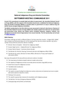The leading voice in Indigenous drug and alcohol policy advice  National Indigenous Drug and Alcohol Committee SEPTEMBER MEETING COMMUNIQUE 2011 As part of its commitment to provide high level advice to government, the A
