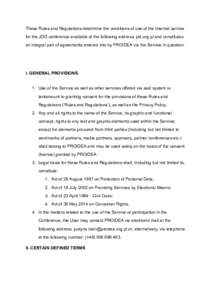 These Rules and Regulations determine the conditions of use of the Internet service for the JDD conference available at the following address: jdd.org.pl and constitutes an integral part of agreements entered into by PRO