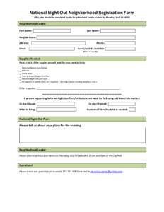 National Night Out Neighborhood Registration Form (This form should be completed by the Neighborhood Leader, submit by Monday, April 20, 2015) Neighborhood Leader First Name: