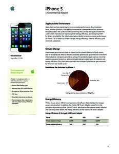 iPhone 5 Environmental Report Apple and the Environment Apple believes that improving the environmental performance of our business starts with our products. The careful environmental management of our products