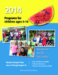 2014 Programs for children ages 5-16 New experiences. New skills.