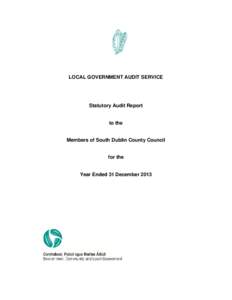 LOCAL GOVERNMENT AUDIT SERVICE  Statutory Audit Report to the Members of South Dublin County Council for the