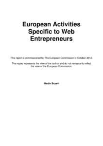 European Activities Specific to Web Entrepreneurs This report is commissioned by The European Commission in October[removed]The report represents the view of the author and do not necessarily reflect the view of the Europe