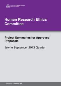 Human Research Ethics Committee Project Summaries for Approved Proposals July to September 2013 Quarter