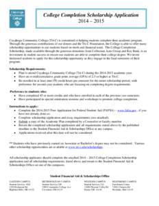 College Completion Scholarship Application 2014 – 2015 Cuyahoga Community College (Tri-C) is committed to helping students complete their academic program. Through the generous contributions of our donors and the Tri-C