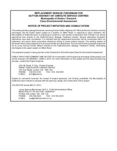 REPLACEMENT SEWAGE FORCEMAIN FOR DUTTON HIGHWAY 401 ONROUTE SERVICE CENTRES Municipality of Dutton / Dunwich Class Environmental Assessment NOTICE OF PROJECT INITIATION AND CONSULTATION The existing sanitary sewage force