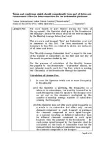 Terms and conditions which should compulsorily form part of Reference Interconnect Offers for interconnection for the addressable platforms Turner International India Private Limited (“Broadcaster”) Name of the [DTH/