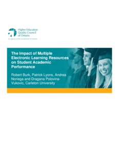 The Impact of Multiple Electronic Learning Resources on Student Academic Performance Robert Burk, Patrick Lyons, Andrea Noriega and Dragana PolovinaVukovic, Carleton University