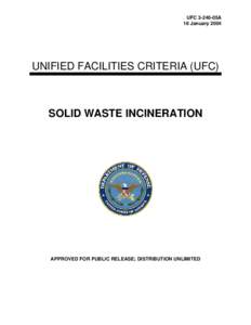 UFC05A 16 January 2004 UNIFIED FACILITIES CRITERIA (UFC)  SOLID WASTE INCINERATION