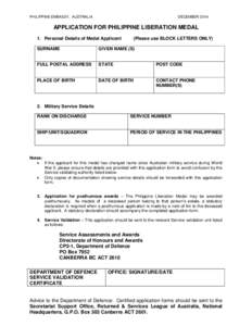 PHILIPPINE EMBASSY, AUSTRALIA  DECEMBER 2014 APPLICATION FOR PHILIPPINE LIBERATION MEDAL 1. Personal Details of Medal Applicant