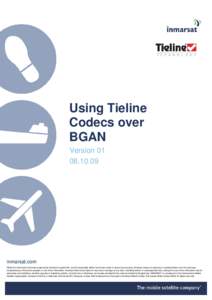 Tieline / Integrated Services Digital Network / Videotelephony / Audio codecs / Inmarsat / IP codec / G.722 / Codec / SwiftBroadband / Electronic engineering / Electronics / Broadband Global Area Network