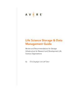 Life Science Storage & Data Management Guide Review and Recommendations for Storage Infrastructure for Research and Development Life Science Organizations