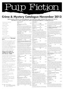 Crime & Mystery Catalogue November 2013 Pulp Fiction Booksellers • Shops 28-29 • Anzac Square Building Arcade • [removed]Edward Street • Brisbane • Queensland • 4000 • Australia • Tel: [removed]Postal: