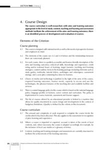 SECTION TWO: Criteria  4. Course Design The course curriculum is well-researched, with aims and learning outcomes appropriate to the level of study; content, teaching and learning and assessment methods facilitate the ac