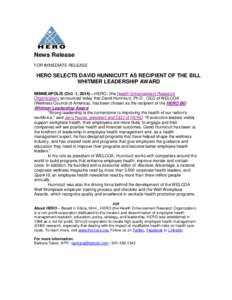 News Release FOR IMMEDIATE RELEASE HERO SELECTS DAVID HUNNICUTT AS RECIPIENT OF THE BILL WHITMER LEADERSHIP AWARD MINNEAPOLIS (Oct. 1, 2014)HERO, (the Health Enhancement Research