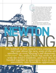 C  Citizens of Newton are rolling up their sleeves and getting down to work with entrepreneurial zeal. They’ve got a lot of pride in the town they call home, and they’re willing to put their passion and time into it.