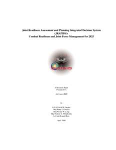 Joint Readiness Assessment and Planning Integrated Decision System (JRAPIDS): Combat Readiness and Joint Force Management for 2025 A Research Paper Presented To