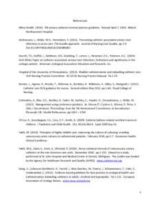 References Allina Health[removed]RN urinary catheter removal practice guideline. Revised April 7, 2014. Abbott Northwestern Hospital. Andreessen, L., Wilde, M.H., Herendeen, P[removed]Preventing catheter-associated uri