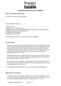 THE BASIC BELIEFS OF ISLAM - SESSION 4 PART 1: Preparation and Discussion Q1. What are the basic beliefs of Christianity? The six basic beliefs of Islam are: 1) Belief in one God.