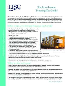 The Low-Income Housing Tax Credit The Low-Income Housing Tax Credit (the Housing Credit) stimulates investment in affordable housing in underserved inner-city and rural communities and in higher cost suburban communities