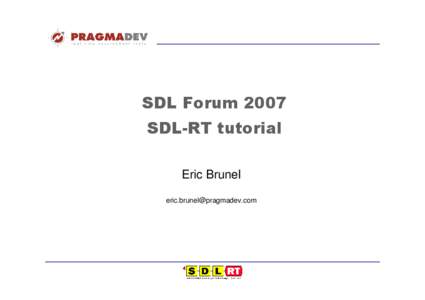 SDL Forum 2007 SDL-RT tutorial Eric Brunel [removed]  State of the art