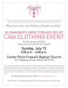 The Heart of CAbi Foundation® and Independent CAbi Consultants would like to extend a warm invitation to the many women who have lost their personal clothing in the recent tornado. Please join us for some Fashion, Frien