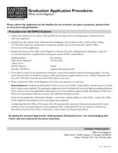 Graduation Application Procedures Office of the Registrar www.enmu.edu Please submit this application by the deadline for the semester you plan to graduate, posted online at www.enmu.edu/graduation.