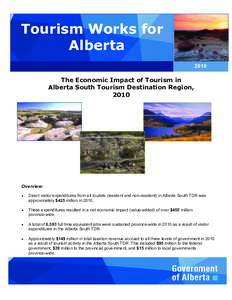 Tourism Works for Alberta 2010 The Economic Impact of Tourism in Alberta South Tourism Destination Region,