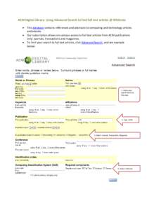 ACM Digital Library: Using Advanced Search to find full text articles @ Whitireia     This database contains references and abstracts to computing and technology articles