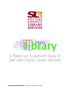A Return on Investment Study of Salt Lake County Library Services SALT LAKE COUNTY LIBRARY SERVICES[removed]S 1825 W WEST JORDAN , UTAH 84088