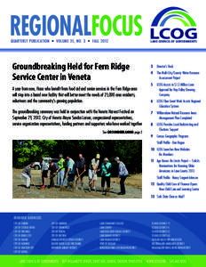 REGIONALFOCUS QUARTERLY PUBLICATION • VOLUME 35, NO. 3 • FALL 2012 Groundbreaking Held for Fern Ridge Service Center in Veneta A year from now, those who benefit from food aid and senior services in the Fern Ridge ar
