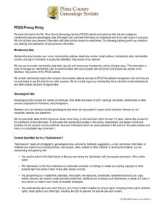 PCGS Privacy Policy Personal information that the Pima County Genealogy Society (PCGS) collects and publishes falls into two categories: membership data and genealogical data. We regard your personal information as confi