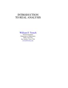 INTRODUCTION TO REAL ANALYSIS William F. Trench Professor Emeritus Department of Mathematics