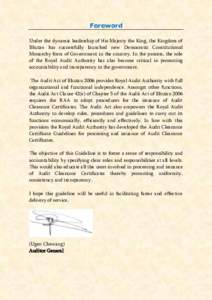 Foreword Under the dynamic leadership of His Majesty the King, the Kingdom of Bhutan has successfully launched new Democratic Constitutional Monarchy form of Government in the country. In the process, the role of the Roy