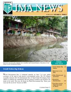 JUNE 2014 | VOLUME 4 - ISSUE 2  Sea level rise not only changes our coastline and coastal features, but poses a real threat to the livelihood of many. Small States Big 1,2 Stakes