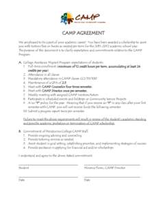 CAMP AGREEMENT We are pleased to be a part of your academic career! You have been awarded a scholarship to assist you with tuition/fees or books as needed per term for the[removed]academic school year. The purpose of t