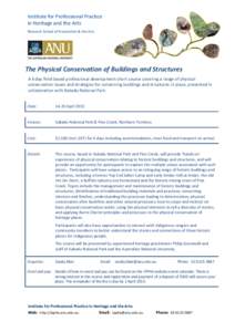 Institute for Professional Practice in Heritage and the Arts Research School of Humanities & the Arts The Physical Conservation of Buildings and Structures A 6 day field-based professional development short course coveri