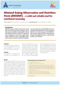 Minimal Eating Observation and Nutrition Form (MEONF) – a valid and reliable tool for nutritional screening Christina Vallén Central Hospital, Kristianstad, Sweden • Albert Westergren* Kristianstad University, Swede