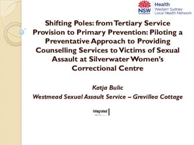 Shifting poles: from tertiary service provision to primary prevention. Piloting a preventative approach to providing counselling services to victims of sexual assault at Silverwater Women’s Correctional Centre