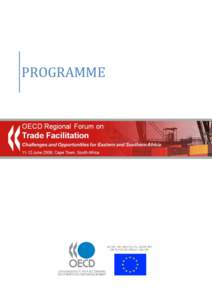 PROGRAMME  BACKGROUND Why does trade facilitation matter? Trade facilitation can have a significant impact on economic development and poverty reduction. More efficient international trade procedures and customs operat