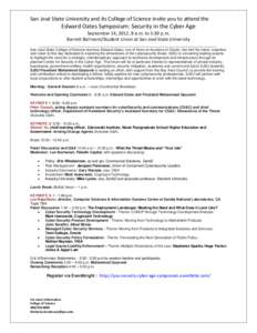 San José State University and its College of Science invite you to attend the  Edward Oates Symposium: Security in the Cyber Age September 14, 2012, 8 a.m. to 5:30 p.m. Barrett Ballroom/Student Union at San José State 