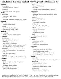 US Libraries that have received What’s up with Catalonia? so far Alabama Birmingham Birmingham Public Library Tuscaloosa University of Alabama - Library