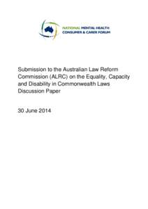 Submission to the Australian Law Reform Commission (ALRC) on the Equality, Capacity and Disability in Commonwealth Laws Discussion Paper  30 June 2014