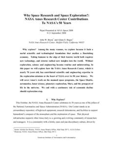 Why Space Research and Space Exploration?: NASA Ames Research Center Contributions To NASA’s 50 Years Paper Presented at AIAA Space[removed]September 2008 John W. Boyd,* and Glenn E. Bugos†