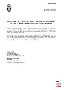 AGREEMENT WITH ACF FIORENTINA FOR THE DISPOSAL OF THE PLAYER CARVALHO DE OLIVEIRA AMAURI Turin, 24 January 2012 – Juventus Football Club S.p.A. announces that an agreement