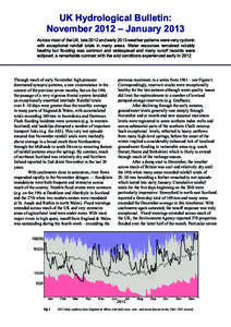 UK Hydrological Bulletin: November 2012 – January 2013 Across most of the UK, late 2012 and early 2013 weather patterns were very cyclonic with exceptional rainfall totals in many areas. Water resources remained notabl