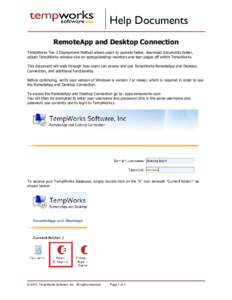 Help Documents RemoteApp and Desktop Connection TempWorks Tier 2 Deployment Method allows users to operate faster, download documents faster, adjust TempWorks window size on laptop/desktop monitors and tear pages off wit