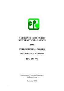 A GUIDANCE NOTE ON THE BEST PRACTICABLE MEANS FOR PETROCHEMICAL WORKS (POLYMERISATION OF OLEFINS)