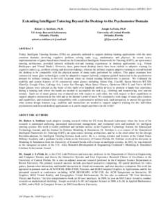 Interservice/Industry Training, Simulation, and Education Conference (I/ITSECExtending Intelligent Tutoring Beyond the Desktop to the Psychomotor Domain Robert A. Sottilare, Ph.D. US Army Research Laboratory Orla